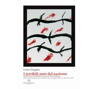 I terribili anni del Nazismo. Dall'incontro di Hendaye al processo di Norimberga. Siciliani da non dimenticare: Emanuele Lena, Giuseppina Panzica e Salvatore Scalici