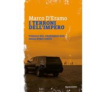 I TERRONI DELL'IMPERO. VIAGGIO NEL PROFONDO SUD DEGLI STATI UNITI - D'ERAMO