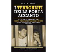 I terroristi della porta accanto. Storie del terrorismo nero: Valerio Fioravanti e Francesca Mambro, dalla militanza nei NAR all’ergastolo per la strage di Bologna