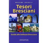 Libri Tesori Bresciani. Guida Turistica Della Provincia Di Brescia (I)
