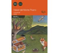 I tesori del monte Pisano. Gli animali (Vol. 1)