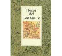 I tesori del tuo cuore