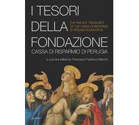 I tesori della Fondazione Cassa di Risparmio di Perugia. Ediz. multilingue