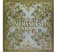 I tesori di San Francesco a Ripa. Ediz. illustrata