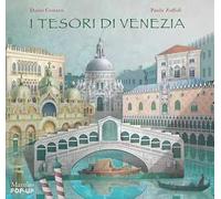 I tesori di Venezia. Libro pop-up. Ediz. illustrata