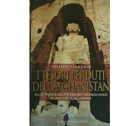 I tesori perduti dell'Afghanistan