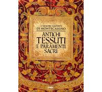 I Tesori Salvati di Montecassino. Antichi Tessuti e Paramenti Sacri - [Carsa]