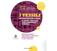 I tessili – Applicazioni laser e altre indagini per i materiali fibrosi – Vol. 3 – Nardini