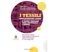 I tessili. Applicazioni laser e altre indagini per i materiali fibrosi. Vol. 3