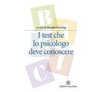 I test che lo psicologo deve conoscere - Lang M. (cur.)