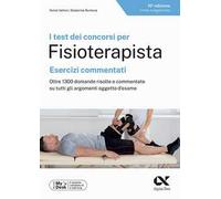 I test dei concorsi per fisioterapista. Esercizi commentati. Oltre 1300 domande risolte e commentate su tutti gli argomenti oggetto d'esame. Ediz. MyDesk. Con Contenuto digitale per download e ac...