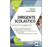 I test del concorso per dirigente scolastico. Quesiti commentati e test di verifica per le prove di selezione. Con software di simulazione