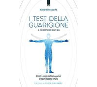 I test della guarigione. Il tuo corpo non mente mai. Scopri i campi elettromagnetici che ogni oggetto emana