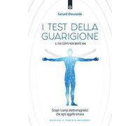 I test della guarigione. Il tuo corpo non mente mai. Scopri i campi elettromagnetici che ogni oggetto emana