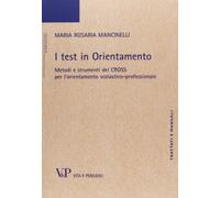 I test in orientamento. Metodi e strumenti del CROSS per l'orientamento scolastico professionale