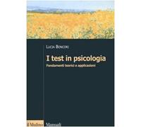 I test in psicologia. Fondamenti teorici e applicazioni