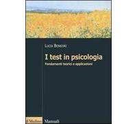 I test in psicologia. Fondamenti teorici e applicazioni