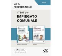 I TEST PER IMPIEGATO COMUNALE - KIT DI PREPARAZIONE - AA.VV. - ALPHA TEST