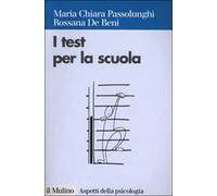 I test per la scuola. La valutazione psicologica ed educativa degli apprendimenti scolastici