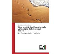 I test proiettivi nell’ambito della valutazione dell’abuso sui minori: Una ricerca quantitativa e qualitativa