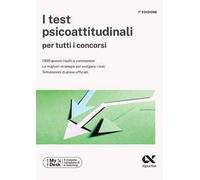 I test psicoattitudinali per tutti i concorsi. Ediz. MyDesk