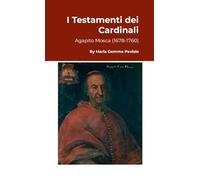 I Testamenti dei Cardinali: Agapito Mosca (1678-1760)