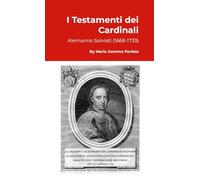 I Testamenti dei Cardinali: Alemanno Salviati (1668-1733)