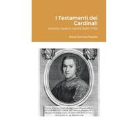 I Testamenti dei Cardinali: Antonio Saverio Gentili (1681-1753)