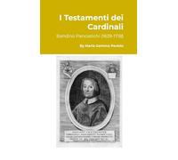 I Testamenti dei Cardinali: Bandino Panciatichi (1629-1718)