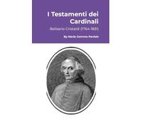 I Testamenti dei Cardinali: Belisario Cristaldi (1764-1831)