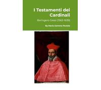 I Testamenti dei Cardinali: Berlingero Gessi (1563-1639)