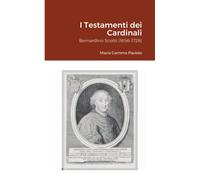 I Testamenti dei Cardinali: Bernardino Scotti (1656-1726) - lulu.com, 2021