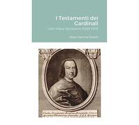 I Testamenti dei Cardinali: Carlo Maria Sacripante (1689-1758)