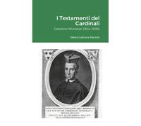 I Testamenti dei Cardinali: Celestino Sfondrati (1644-1696) - Lulu.com, 2021