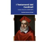 I Testamenti dei Cardinali: Cesare Baronio (1538-1607)