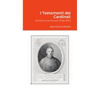 I Testamenti dei Cardinali: Domenico de Simone (1768-1837) - Lulu.com, 2021
