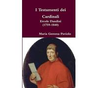 I Testamenti dei Cardinali: Ercole Dandini (1759-1840)