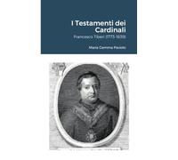 I Testamenti dei Cardinali: Francesco Tiberi (1773-1839)