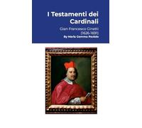 I Testamenti dei Cardinali: Gian Francesco Ginetti (1626-1691)