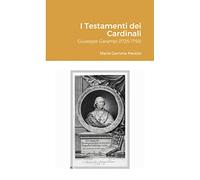 I Testamenti dei Cardinali: Giuseppe Garampi (1725-1792)
