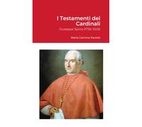 I Testamenti dei Cardinali: Giuseppe Spina (1756-1828) - Lulu.com, 2022