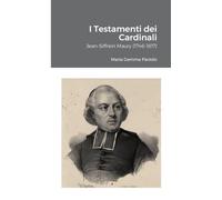 I Testamenti dei Cardinali: Jean-Siffrein Maury (1746-1817)