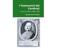I Testamenti dei Cardinali: Ludovico Merlini (1690-1762)