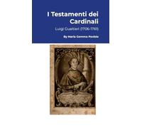 I Testamenti dei Cardinali: Luigi Gualtieri (1706-1761)