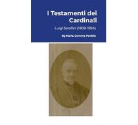 I Testamenti dei Cardinali: Luigi Serafini (1808-1894)
