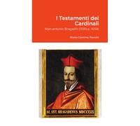 I Testamenti dei Cardinali: Marcantonio Bragadin (1591ca.-1658) - Lulu.com, 2021