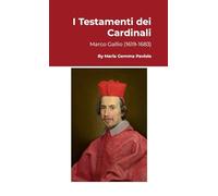 I Testamenti dei Cardinali: Marco Gallio (1619-1683)