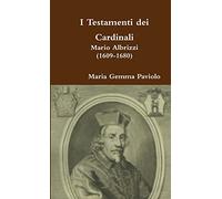 I Testamenti dei Cardinali: Mario Albrizzi (1609-1680)