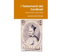 I Testamenti dei Cardinali: Metello Bichi (1541-1619)