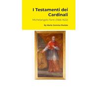 I Testamenti dei Cardinali: Michelangelo Tonti (1566-1622)